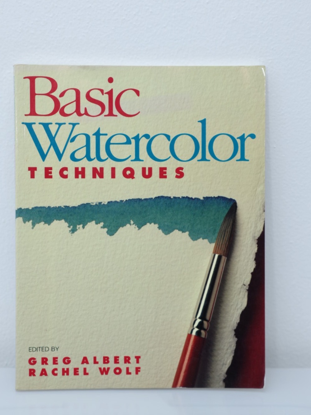 Basic Watercolor Techniques Book by Greg Albert & Rachel Wolf